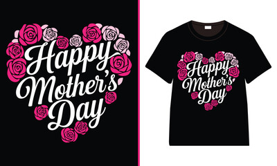 Happy Mother's Day T-Shirt Design, Moms Day T-Shirt Vector, Mother&rsquo;s Day gifts, Mother&rsquo;s Day Typography
