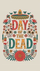 A vibrant and festive Day of the Dead design with bold central text surrounded by colorful sugar skulls marigold flowers  traditional sombrero candles, decorative birds in a symmetrical arrangement