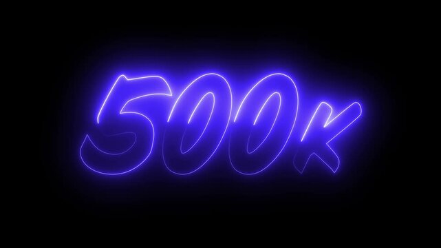 500k Followers and subscribers Celebration text animation.500k animation neon text effect video motion on transparent background. Thank you 500000 or 500k followers.