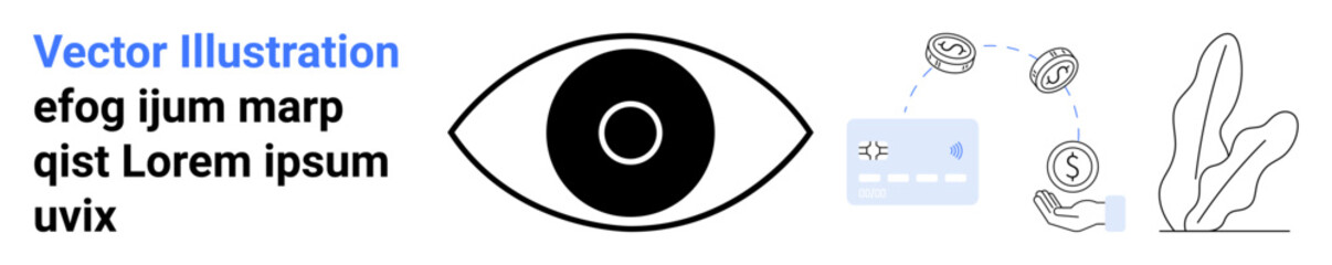 Eye as focus, payment card, coin flow, hand, and leaf. Ideal for vision, security, technology, finance digital economy user interface simple landing page