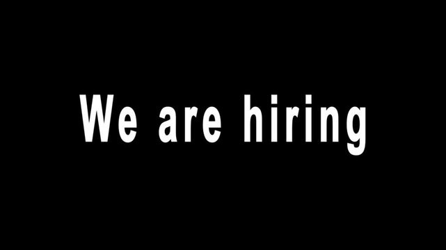 We are hiring jobs employment opportunities careers now recruiting positions available vacancy open 4k video on black background