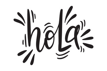 Hola handwritten doodle lettering phrase or quote. Hola message saying text. Hand drawn print clipart.