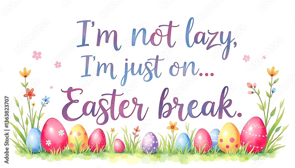 Fototapete vector illustration with the text i’m not lazy, i’m just on easter break, banner, poster, header for