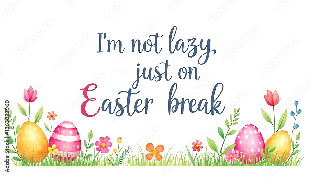Fototapete vector illustration with the text i’m not lazy, i’m just on easter break, banner, poster, header for