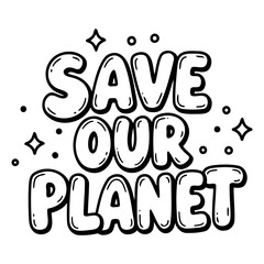 Save Our Planet graphic,  motivational design