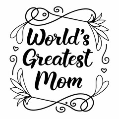 World's Greatest Mom: Mother's Day Calligraphy Design