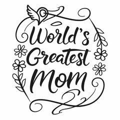 World's Greatest Mom: Mother's Day Floral Typography Design