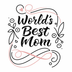 World's Best Mom: Elegant Mother's Day Calligraphy Design