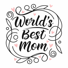 World's Best Mom: Elegant Handwritten Calligraphy with Hearts