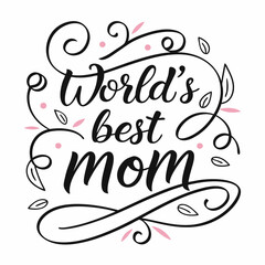 World's Best Mom: Elegant Handwritten Calligraphy with Floral Design
