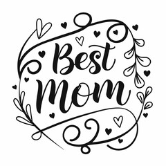 Best Mom Hand Lettered Calligraphy with Hearts and Floral Design