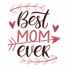 Best Mom Ever:  Handwritten Mother's Day Quote with Arrow and Hearts