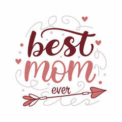 Best Mom Ever: Handwritten Calligraphy Mother's Day Design