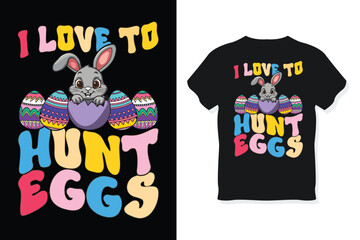 I Love to Hunt Eggs Easter T-Shirt Design