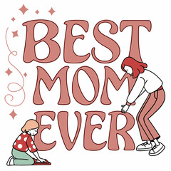 Best Mom Ever: Adorable Mother and Daughter Celebrating Mother's Day