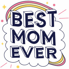 Best Mom Ever: Retro Rainbow Typography Design for Mother's Day