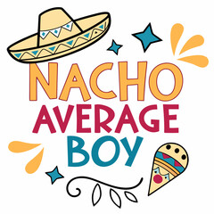 Nacho Average Boy: Fun Mexican Fiesta-Themed Boy's Birthday Design