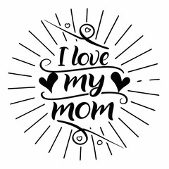 I Love My Mom: Mother's Day Typography Design with Hearts