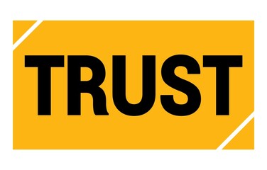 TRUST text written on yellow-black stamp sign.
