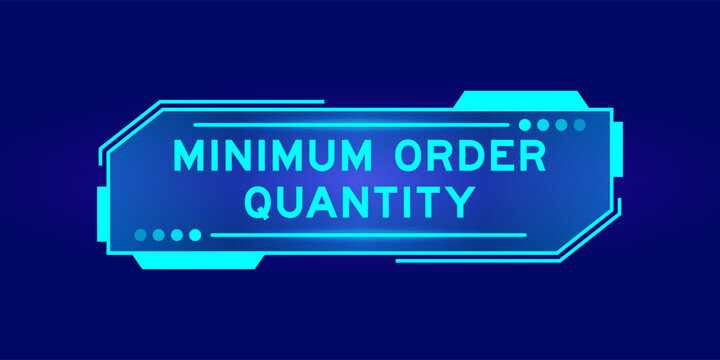 Futuristic hud banner that have word minimum order quantity on user interface screen on blue background