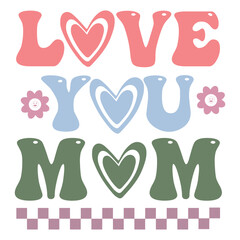 Love you mom SVG Design