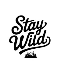Stay Wild Handwritten Typography - Adventure Nature Quote for t-shirt  Design