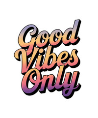 Good vibes only - retro positive typography sticker