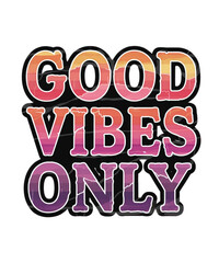 Good Vibes Only - Retro Positive Typography Sticker and vector custom t-shirt design 