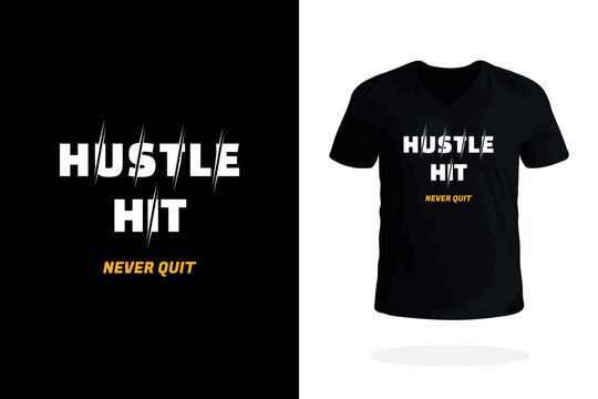 Hustle Hit Never Quit Street Style T Shirt