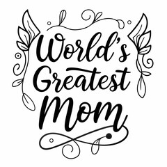 World's Greatest Mom: Elegant Floral Mother's Day Design