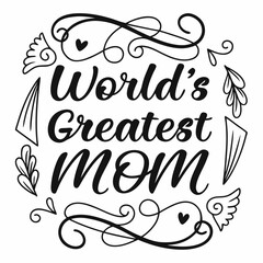Fototapeta premium World's Greatest Mom: Mother's Day Calligraphy Design