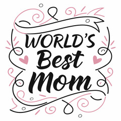 World's Best Mom: Elegant Handwritten Calligraphy Design