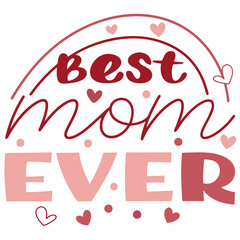 Best Mom Ever: Cute Mother's Day Typography Design with Hearts