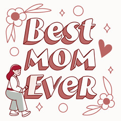 Best Mom Ever: Cute Mother's Day Illustration with Floral Design
