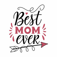 Best Mom Ever: Mother's Day Hand Lettered Quote with Arrow
