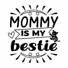 Mommy Is My Bestie: Cute Mother's Day Hand-drawn Design
