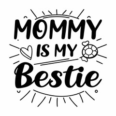 Mommy Is My Bestie: Cute Hand-Lettered Mother's Day Quote