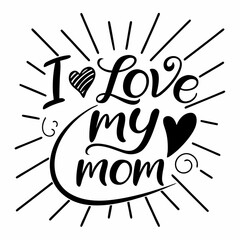 I Love My Mom: Handwritten Mother's Day Quote with Hearts