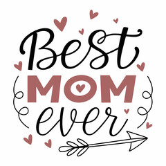 Best Mom Ever: Mother's Day Calligraphy Design with Arrow