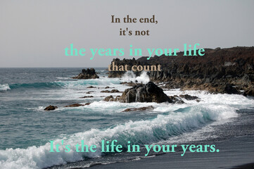 It's not the years in your life that count - quote