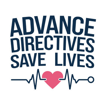 Text-based graphic, Advance Directives Save Lives, medical theme, heartbeat line, pink heart symbol, navy blue text, white background, healthcare message, typography design, minimalist style