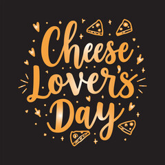 Cheese Lovers Day Typography Design,Hand Drawn Cheese Lovers Day Illustration,Cheese Lovers Day Black and White Lettering,Creative Cheese Lovers Day Calligraphy,Cheese Lovers Celebration Vector Art