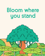 Poster design Nature Growth with Massage Bloom Where You Stand