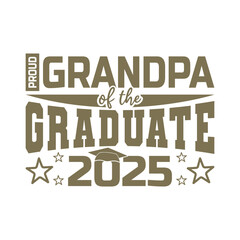 Grandpa of the graduate,  Proud Family of the graduate graduation day