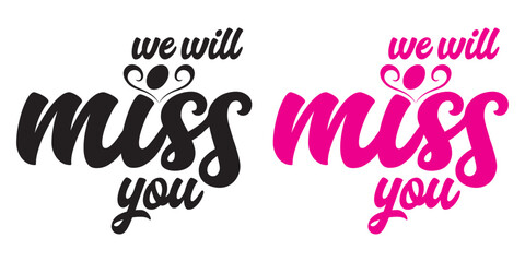 Naklejka premium we will miss you text lettering icon. we will miss you design card vector.