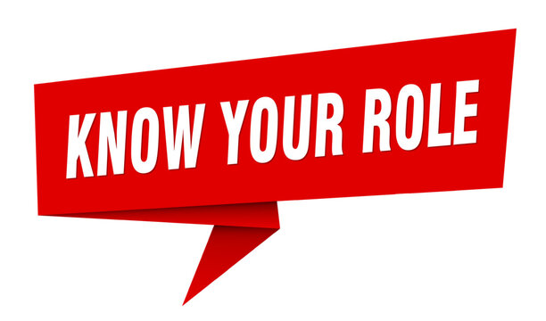 know your role banner. know your role speech bubble, label, sticker, sign template