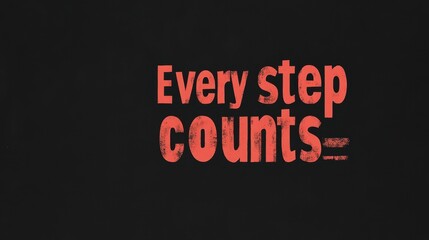 Fototapeta premium Every Step Counts on Black Background for Inspiration