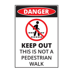Keep out not a pedestrian walkaway sign isolated on a white background