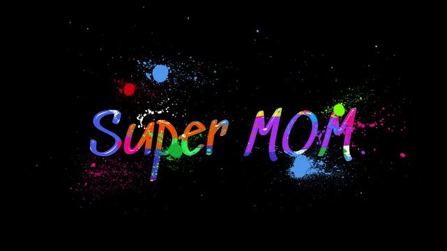 Super Mom Greeting Card Animated Text. Great for Super Mom Celebrations Around the World. 4k video greeting card. superhero Day. supermom gif animation multi color.
