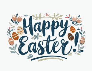 Happy Easter. Spring flowers, eggs, postcard greetings. Handwritten lettering inscription. Resurrection Sunday wishes
